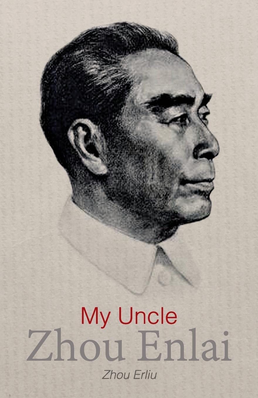 Cover: 9781910760277 | My Uncle Zhou Enlai | Zhou Erliu | Taschenbuch | Englisch | 2018