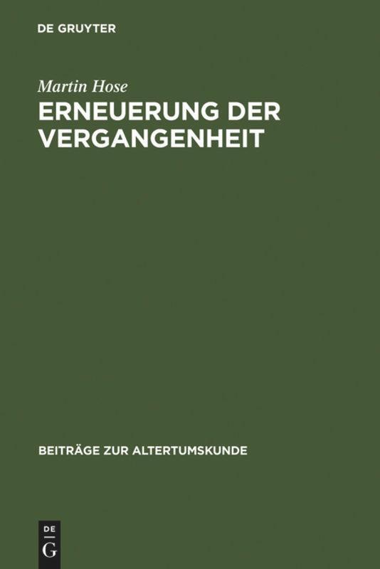 Cover: 9783598774942 | Erneuerung der Vergangenheit | Martin Hose | Buch | ISSN | XII | 1994