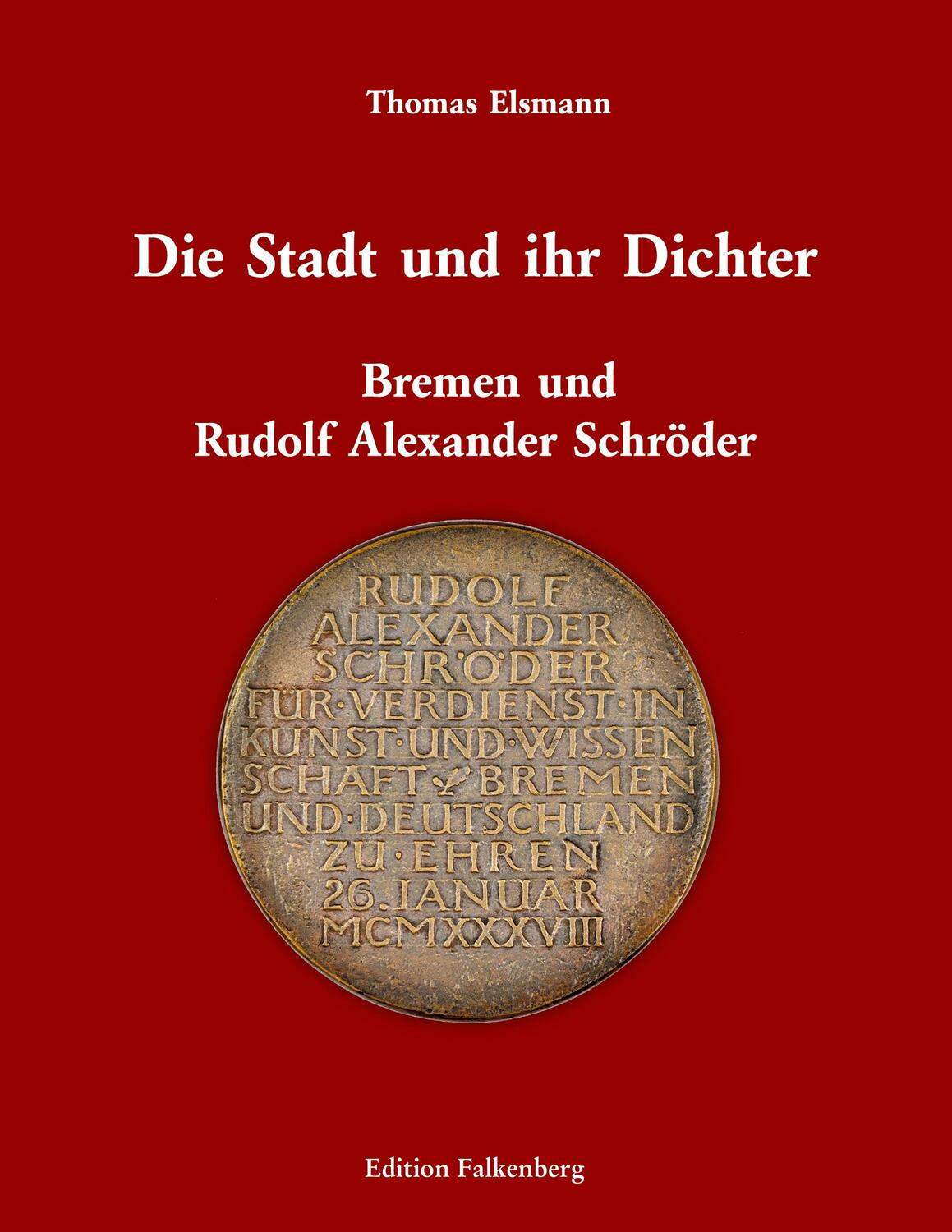 Cover: 9783954942725 | Die Stadt und ihr Dichter | Bremen und Rudolf Alexander Schröder
