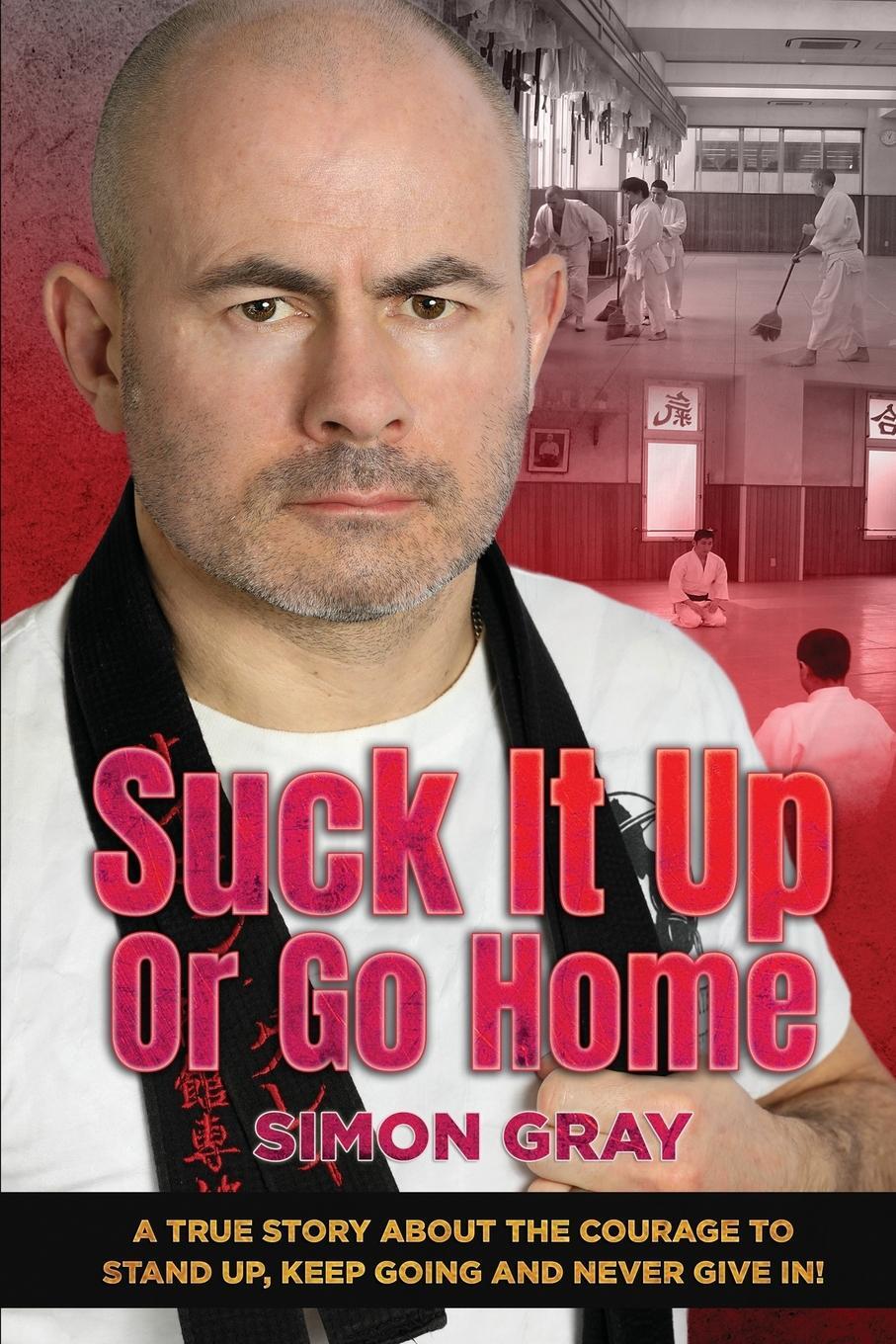 Cover: 9780993178368 | Suck It Up Or Go Home | Simon Gray | Taschenbuch | Paperback | 2020