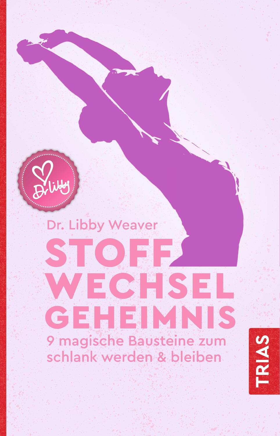 Cover: 9783432109275 | Stoffwechselgeheimnis | Libby Weaver | Taschenbuch | Broschiert (KB)