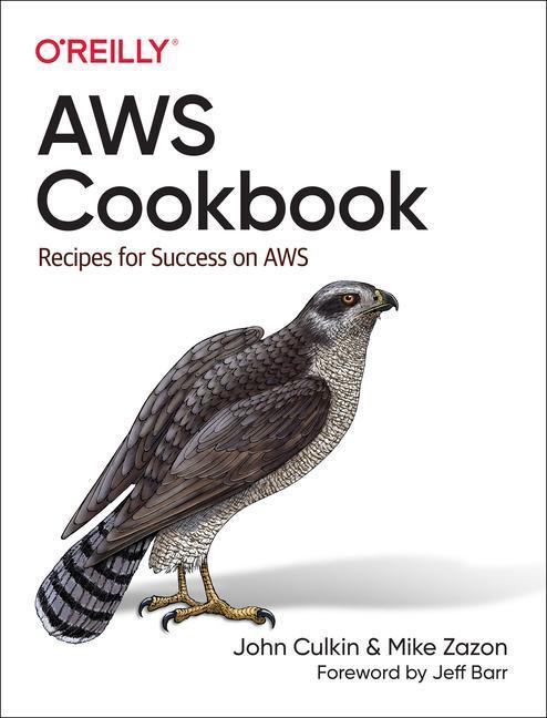 Cover: 9781492092605 | AWS Cookbook | Recipes for Success on AWS | John Culkin (u. a.) | Buch