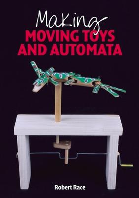 Cover: 9781785004919 | Making Moving Toys and Automata | Robert Race | Taschenbuch | Englisch