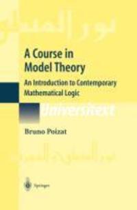 Cover: 9781461264460 | A Course in Model Theory | Bruno Poizat | Taschenbuch | Universitext