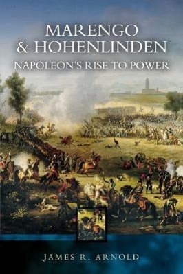 Cover: 9781844152797 | Marengo and Hohenlinden: Napoleon's Rise to Power | James R. Arnold