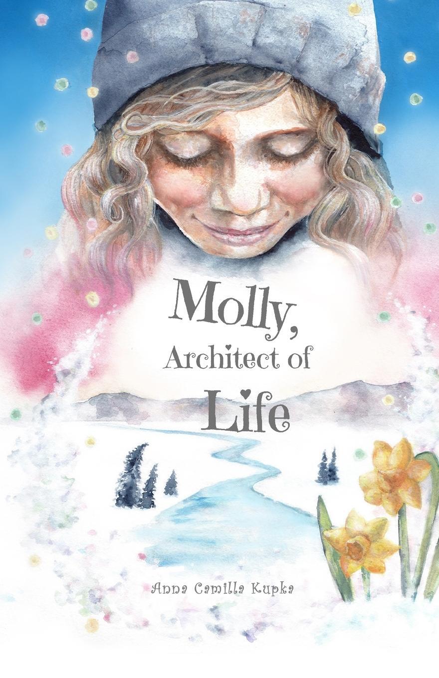 Cover: 9783952576137 | Molly, Architect of Life | Manifestation? Child's Play! | Anna Kupka