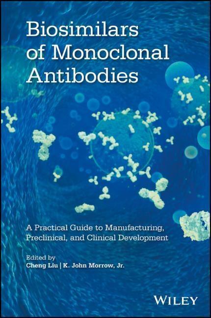 Cover: 9781118662311 | Biosimilars of Monoclonal Antibodies | Cheng Liu (u. a.) | Buch | 2016