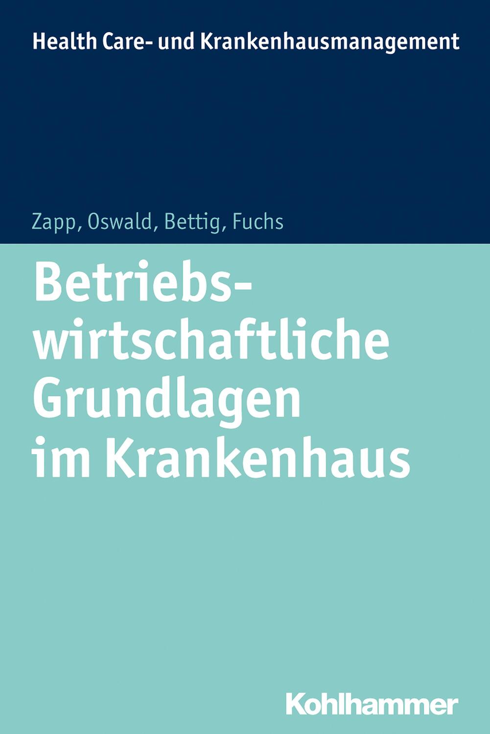 Cover: 9783170226081 | Betriebswirtschaftliche Grundlagen im Krankenhaus | Uwe Bettig (u. a.)
