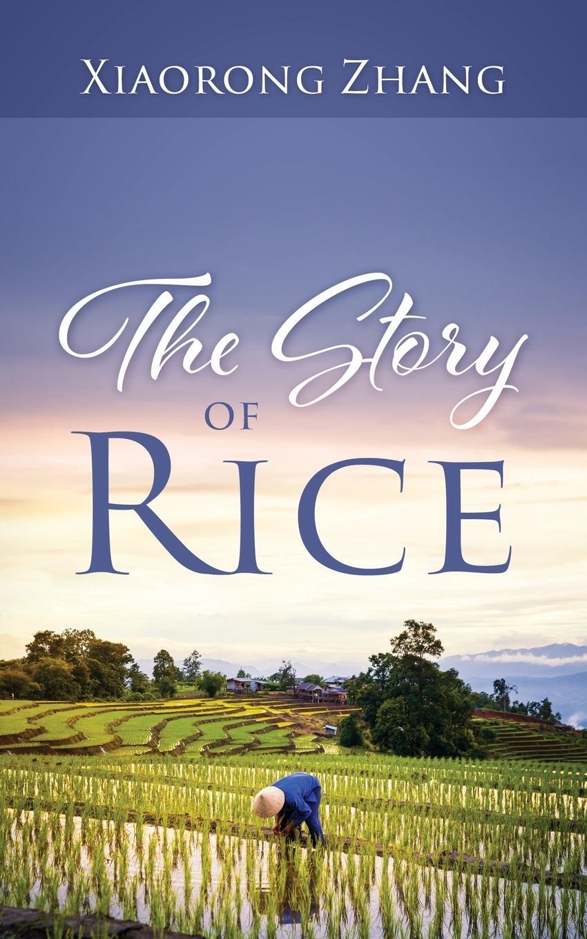 Cover: 9781977253705 | The Story of Rice | Xiaorong Zhang | Taschenbuch | Paperback | 2022