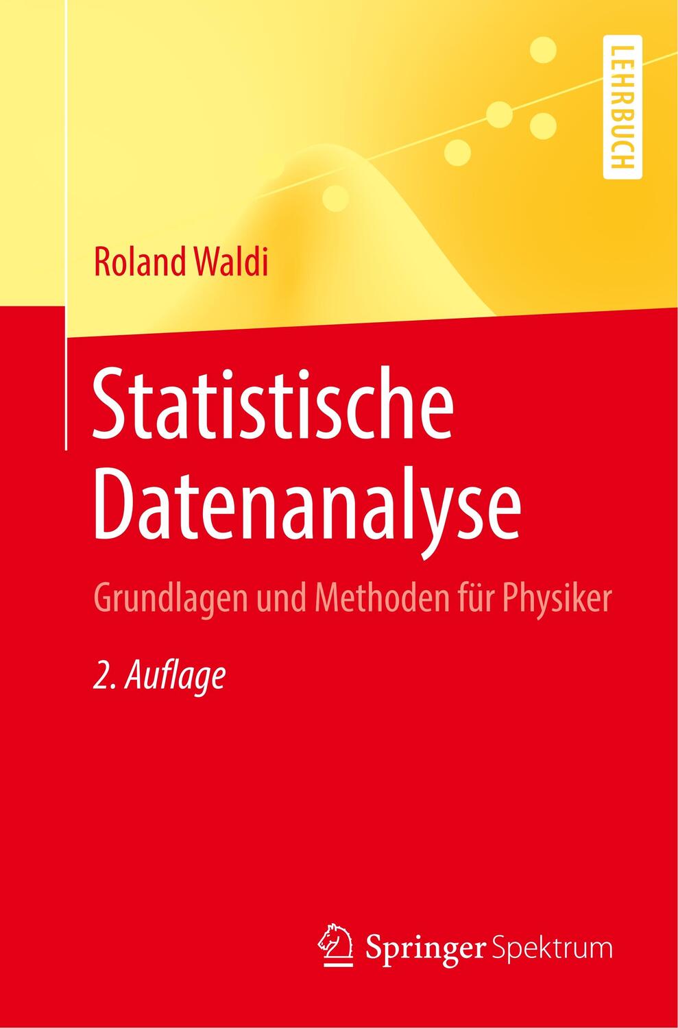 Cover: 9783662606445 | Statistische Datenanalyse | Grundlagen und Methoden für Physiker