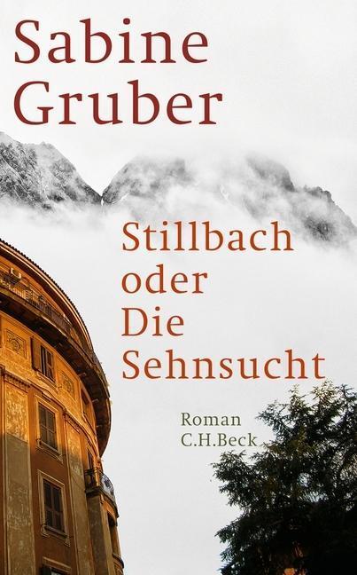 Cover: 9783406621666 | Stillbach oder Die Sehnsucht | Roman | Sabine Gruber | Buch | 379 S.