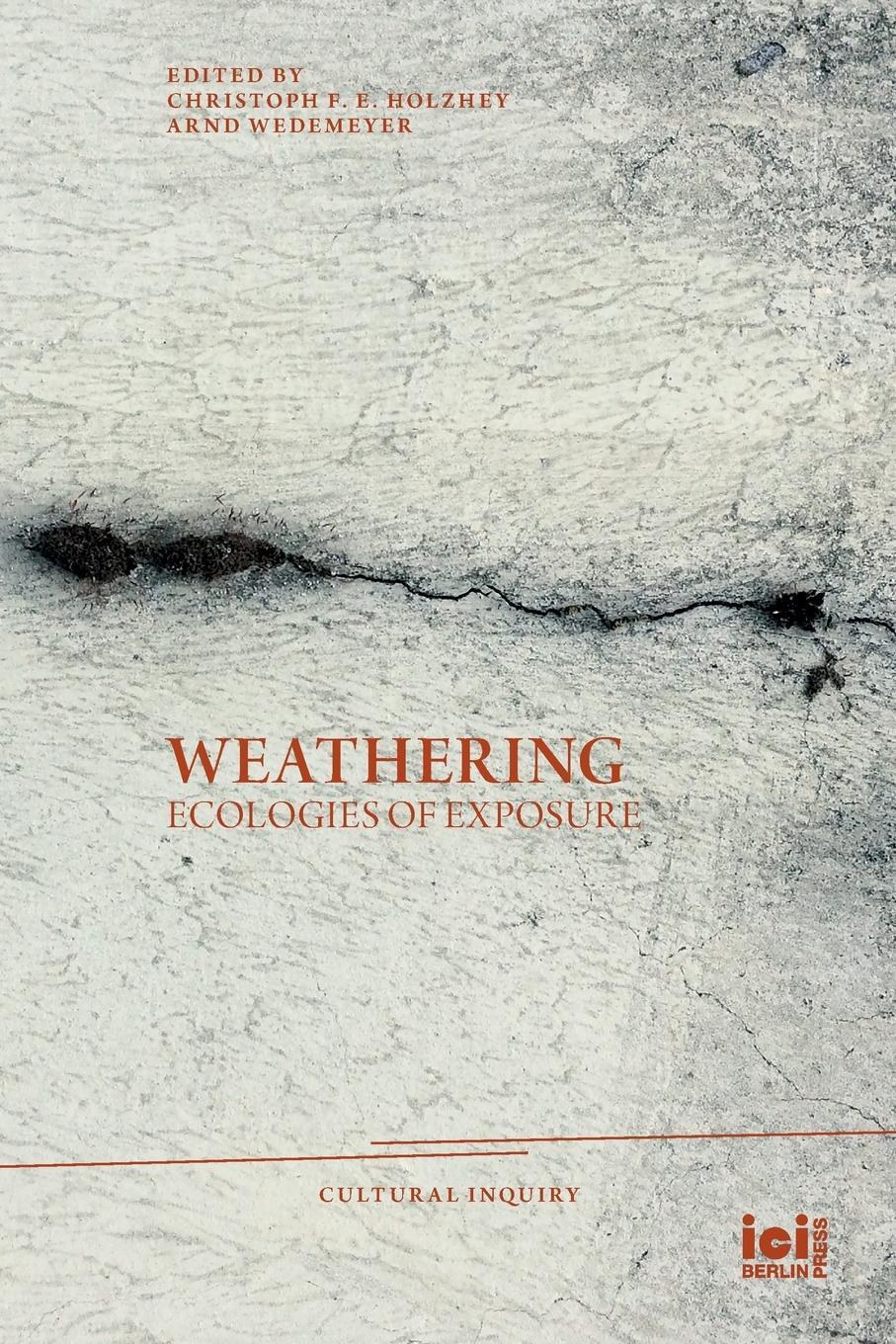 Cover: 9783965580084 | Weathering | Ecologies of Exposure | Arnd Wedemeyer | Taschenbuch