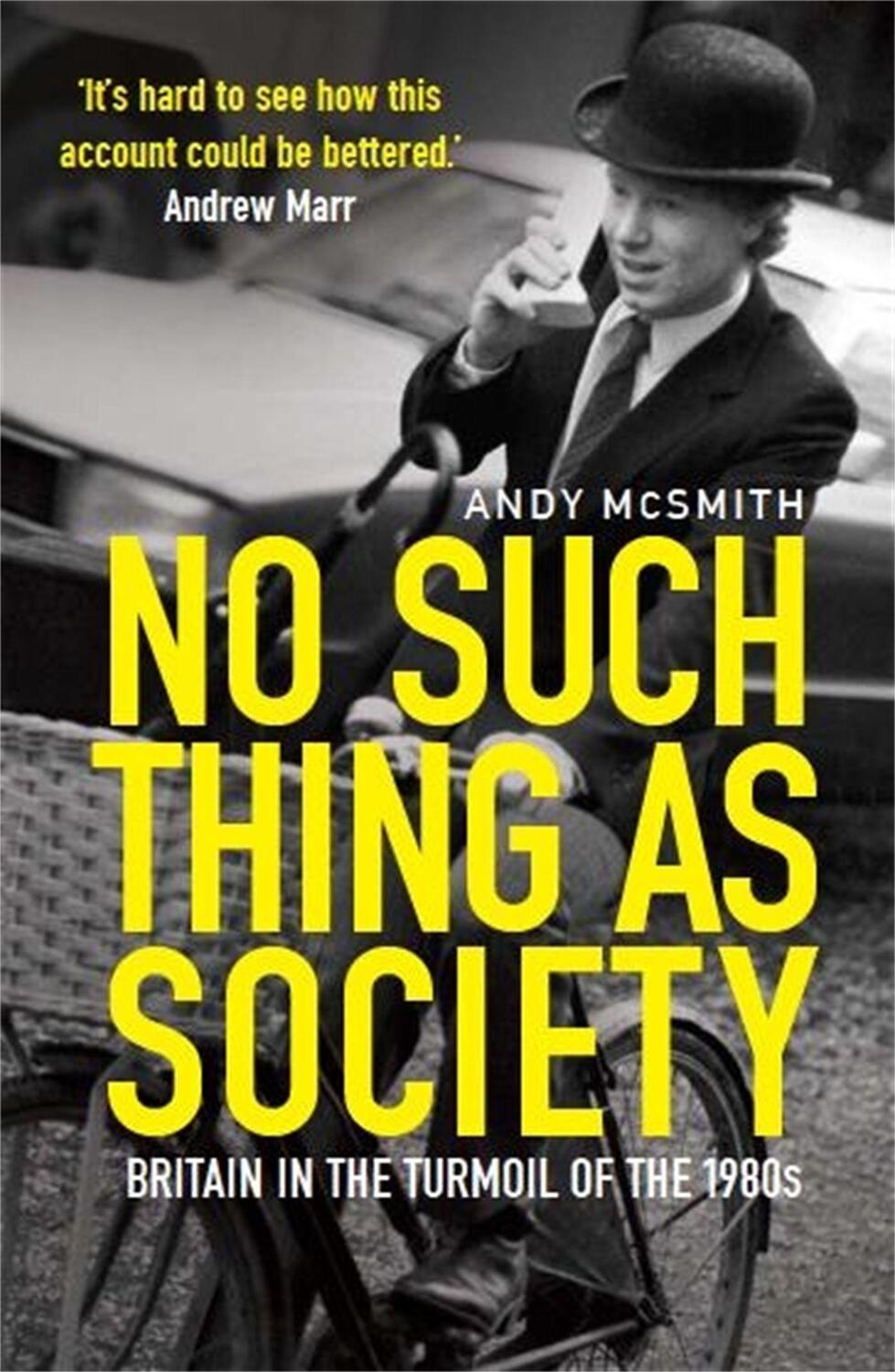 Cover: 9781849019798 | No Such Thing as Society | A History of Britain in the 1980s | McSmith