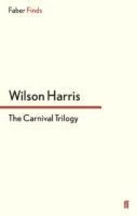 Cover: 9780571300365 | The Carnival Trilogy | Wilson Harris | Taschenbuch | Paperback | 2013