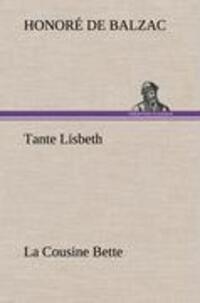 Cover: 9783847243397 | Tante Lisbeth | La Cousine Bette | Honoré de Balzac | Buch