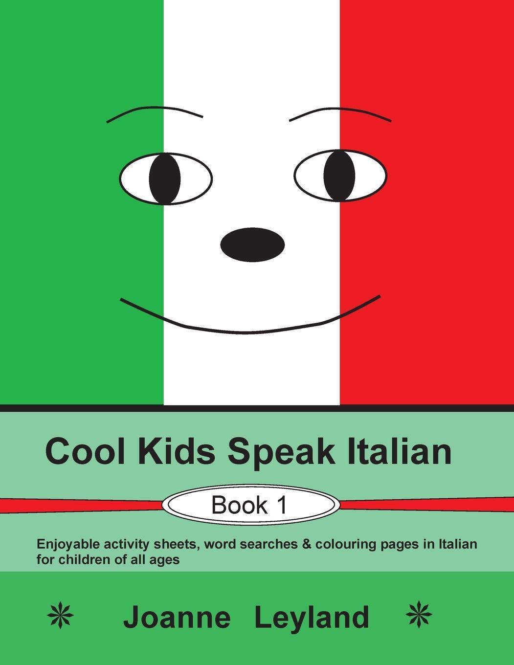 Cover: 9781914159015 | Cool Kids Speak Italian - Book 1 | Joanne Leyland | Taschenbuch | 2021