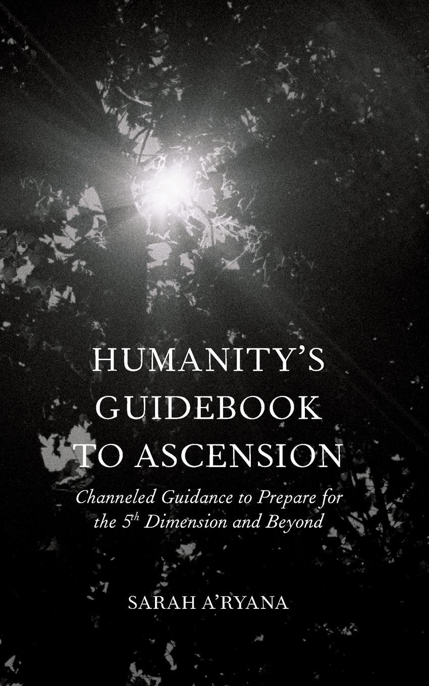 Cover: 9781778104015 | Humanity's Guidebook to Ascension | Sarah A'Ryana | Taschenbuch | 2022