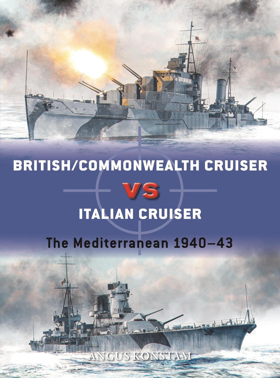 Autor: 9781472849687 | British/Commonwealth Cruiser vs Italian Cruiser | Angus Konstam | Buch