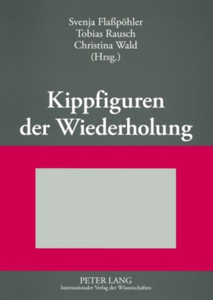 Cover: 9783631559550 | Kippfiguren der Wiederholung | Svenja Flaßpöhler (u. a.) | Taschenbuch