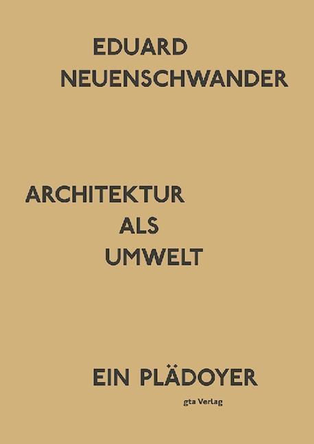 Cover: 9783856763206 | Architektur als Umwelt | Eduard Neuenschwander | Buch | 100 S. | 2013