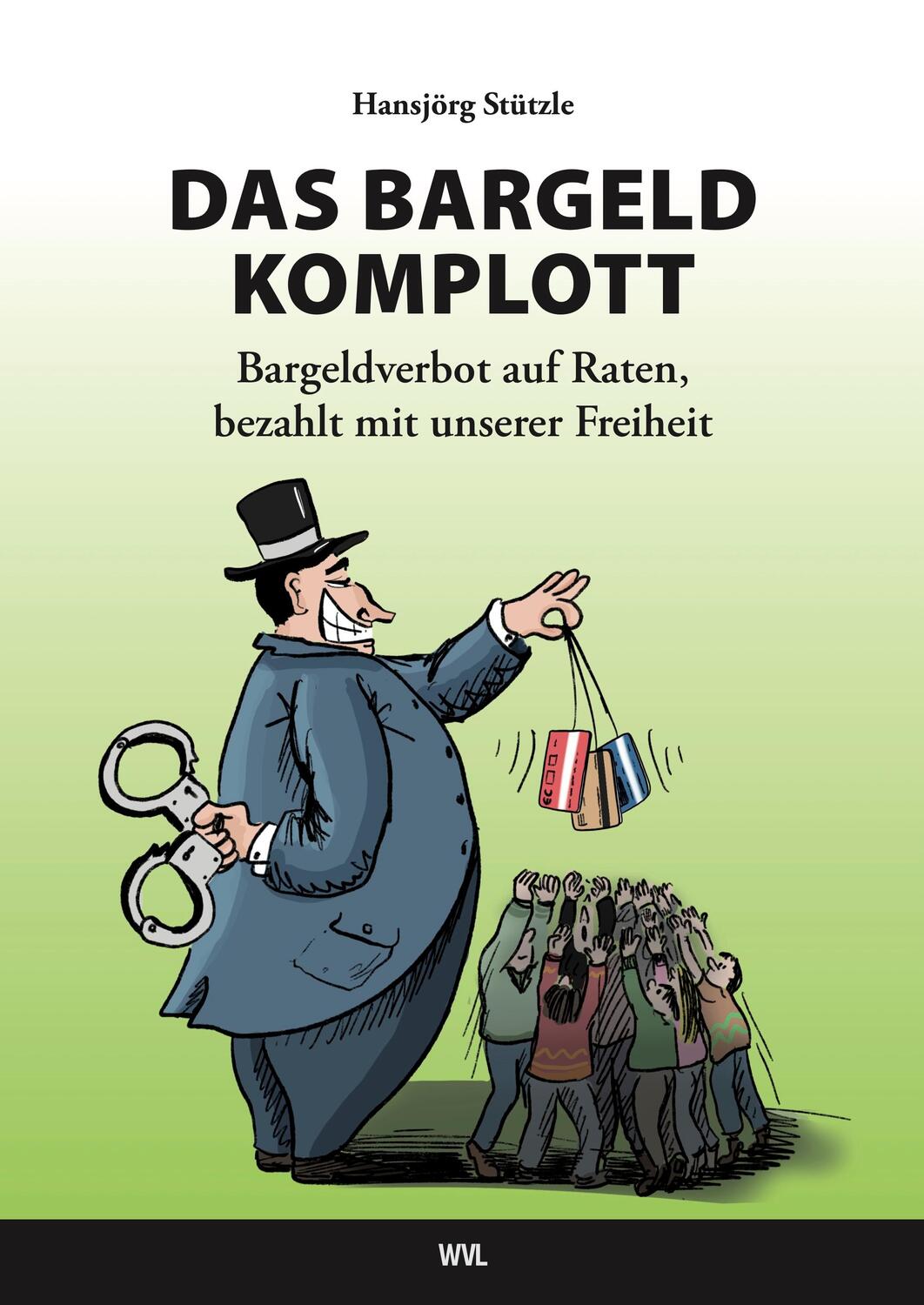 Cover: 9783890603902 | Das Bargeld-Komplott | Hansjörg Stützle | Taschenbuch | Deutsch | 2019