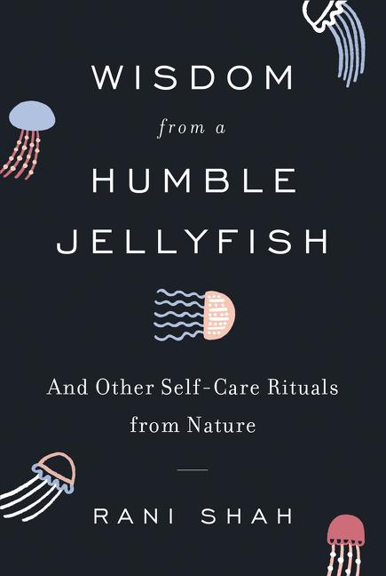 Cover: 9780062931733 | Wisdom from a Humble Jellyfish | Rani Shah | Buch | Gebunden | 2020