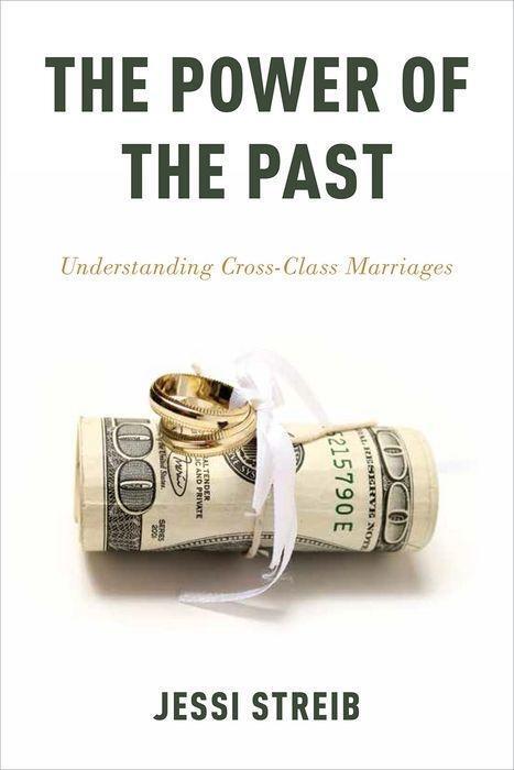 Cover: 9780199364435 | The Power of the Past | Understanding Cross-Class Marriages | Streib