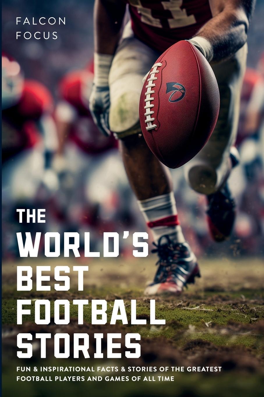 Cover: 9781923168282 | The World's Best Football Stories - Fun &amp; Inspirational Facts &amp;...