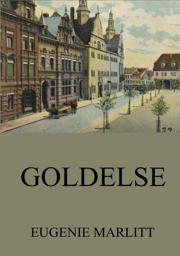 Cover: 9783849669614 | Goldelse | Eugenie Marlitt | Taschenbuch | 260 S. | Deutsch | 2019