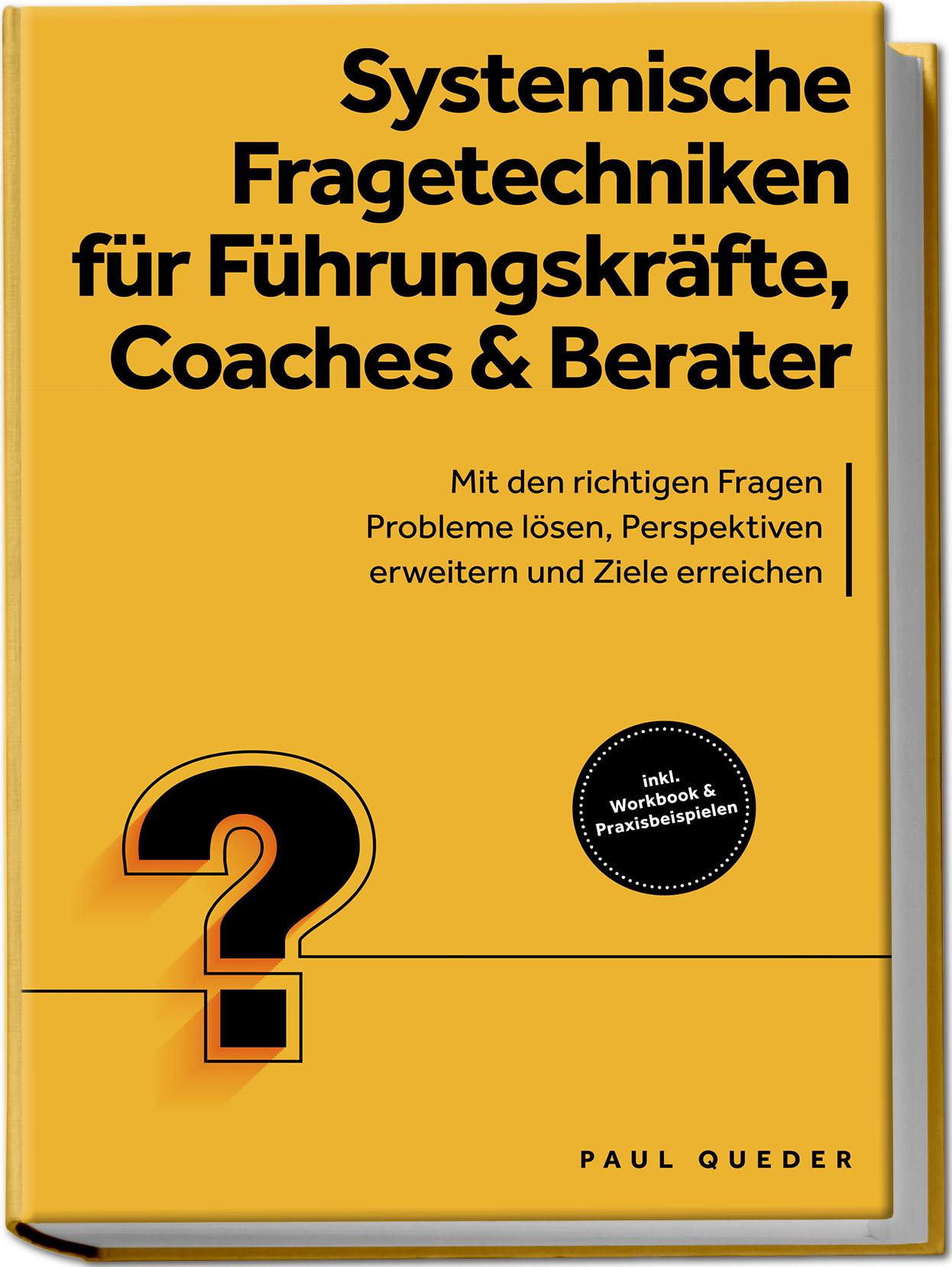 Cover: 9783757610944 | Systemische Fragetechniken für Führungskräfte, Coaches &amp; Berater:...