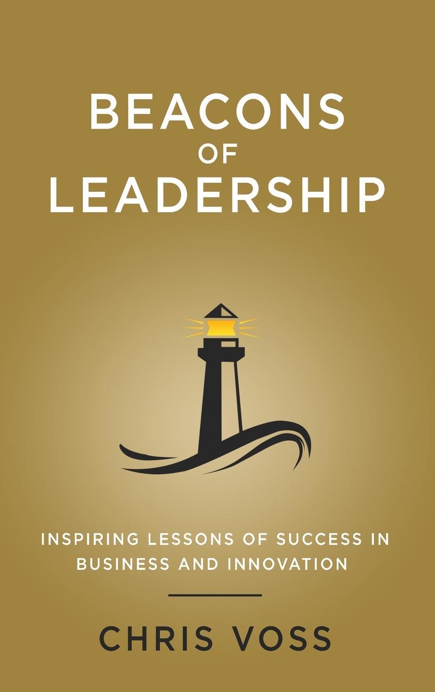 Cover: 9781087914428 | Beacons of Leadership | Chris Voss | Buch | Englisch | 2021 | Indy Pub