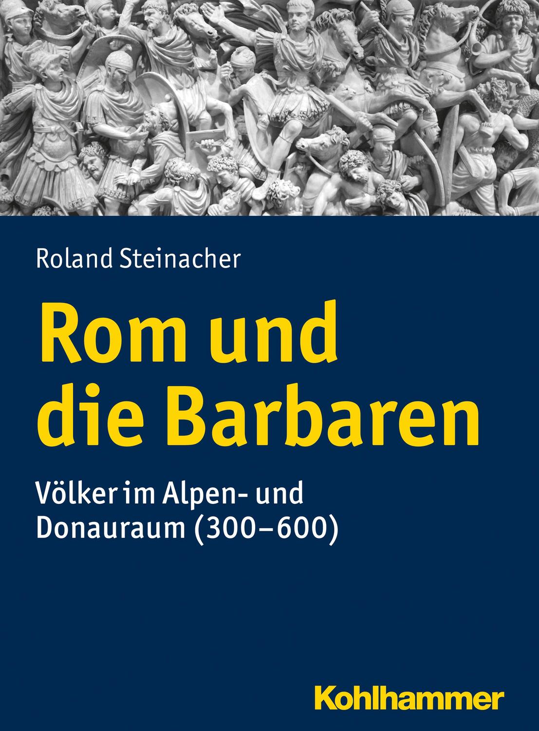 Cover: 9783170251687 | Rom und die Barbaren | Völker im Alpen- und Donauraum (300-600) | Buch