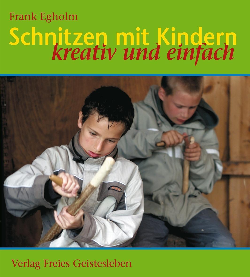 Cover: 9783772520327 | Schnitzen mit Kindern | Kreativ und einfach | Frank Egholm | Buch