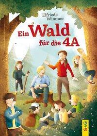 Cover: 9783707422986 | Ein Wald für die 4A | Elfriede Wimmer | Buch | 96 S. | Deutsch | 2019