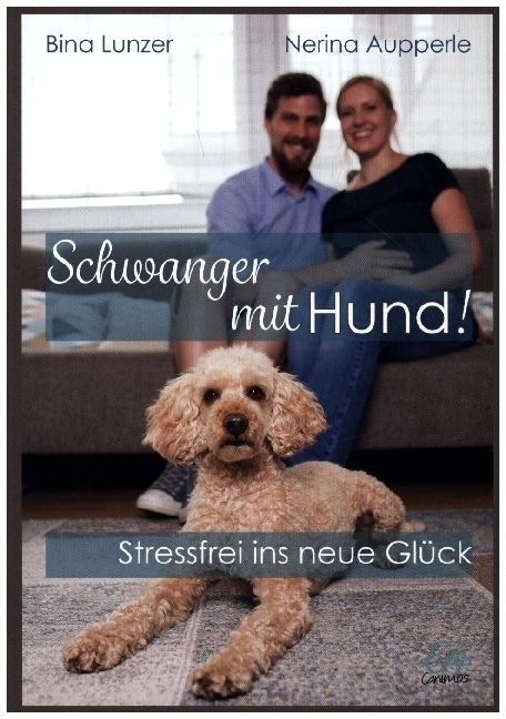 Cover: 9783948547134 | Schwanger mit Hund! | Stressfrei ins neue Glück | Bina Lunzer (u. a.)