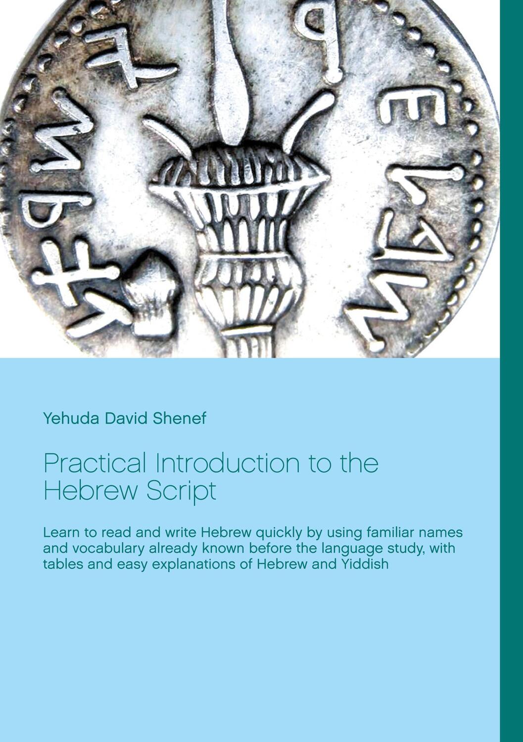 Cover: 9783754309070 | Practical Introduction to the Hebrew Script | Yehuda David Shenef