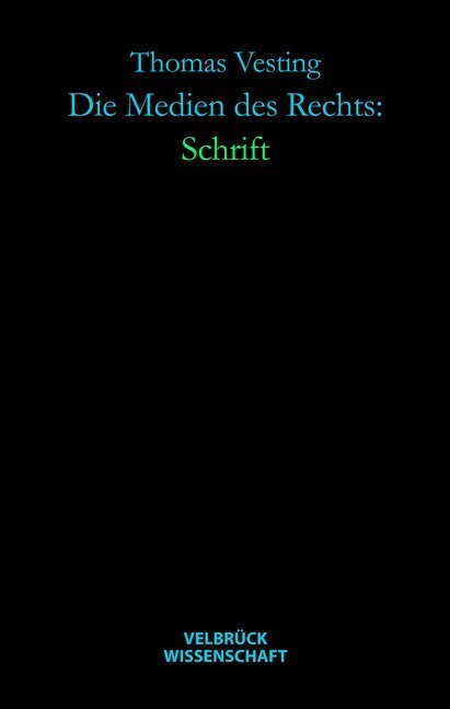 Cover: 9783942393065 | Die Medien des Rechts: Schrift | Thomas Vesting | Buch | 232 S. | 2024