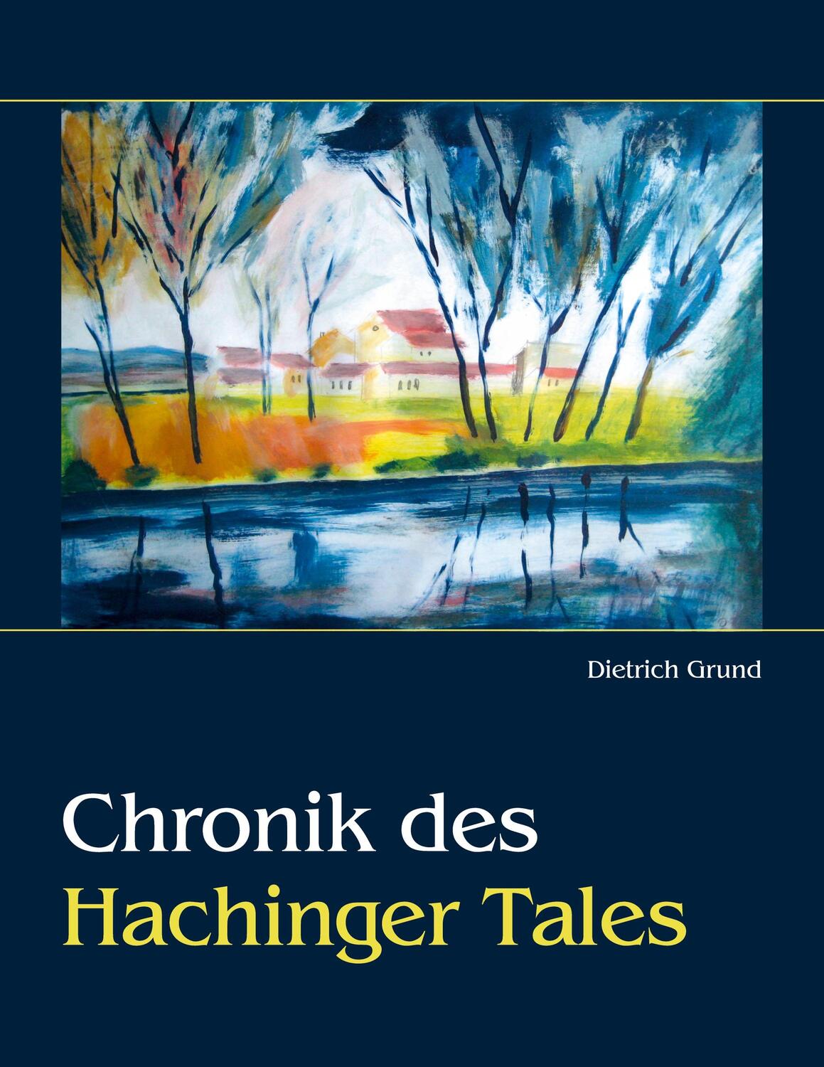 Cover: 9783756861095 | Chronik des Hachinger Tales | Dietrich Grund | Taschenbuch | Paperback
