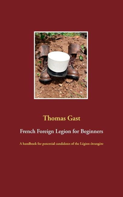 Cover: 9783752867299 | French Foreign Legion for Beginners | Thomas Gast | Taschenbuch | 2018