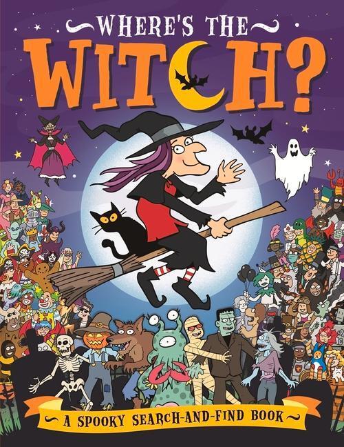 Cover: 9781780556451 | Where's the Witch? | A Spooky Search and Find Book | Chuck Whelon