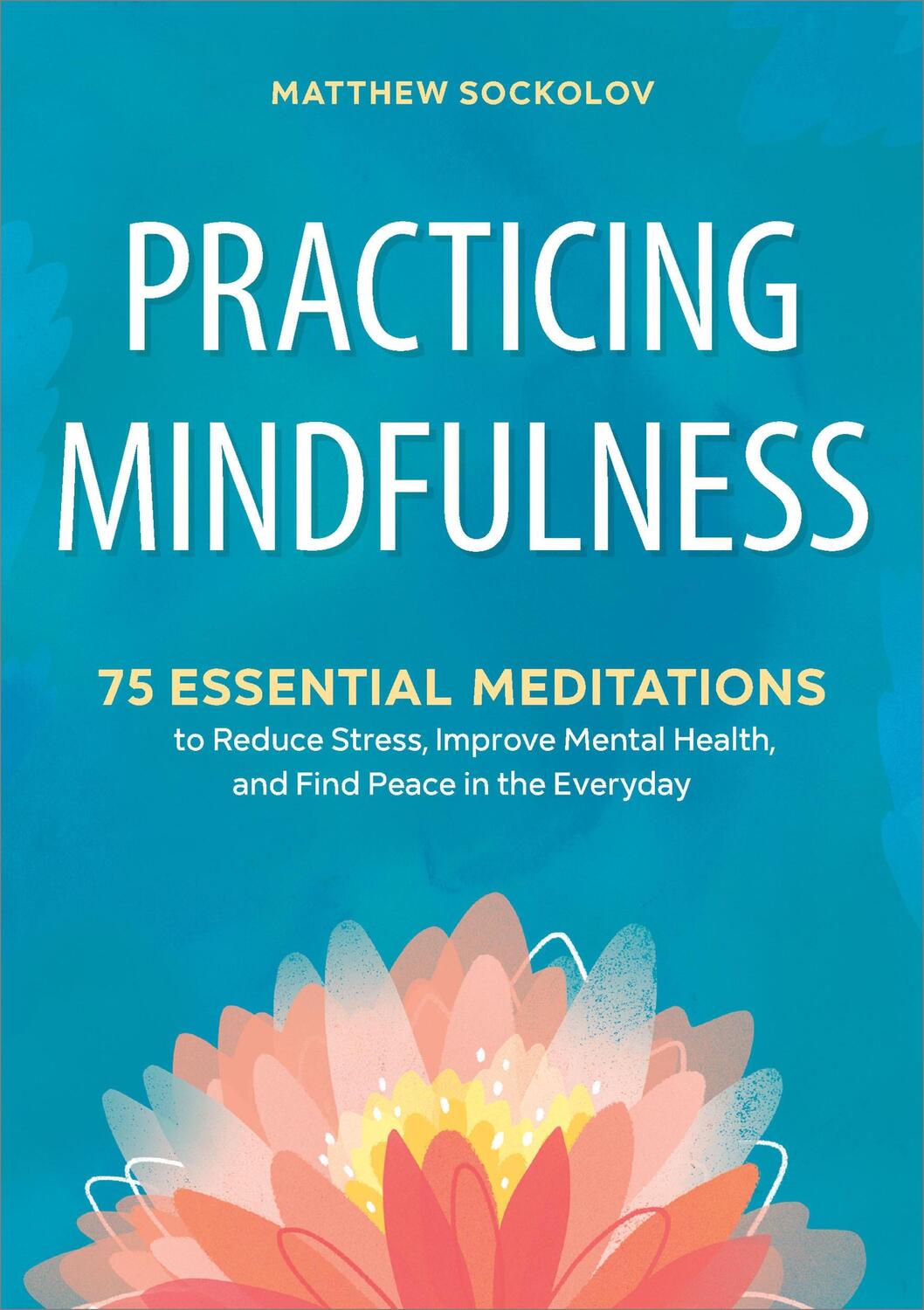 Cover: 9781641521710 | Practicing Mindfulness | Matthew Sockolov | Taschenbuch | Englisch