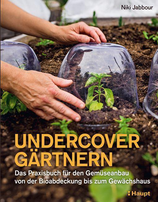 Cover: 9783258082738 | Undercover Gärtnern | Niki Jabbour | Buch | Deutsch | 2022