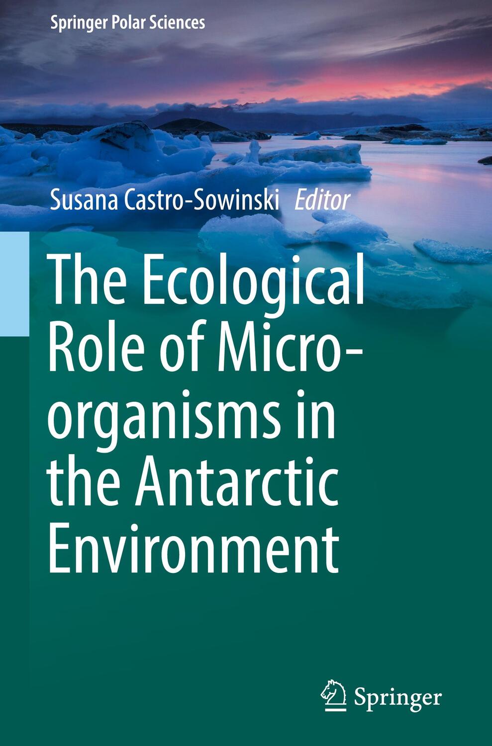 Cover: 9783030027858 | The Ecological Role of Micro-organisms in the Antarctic Environment