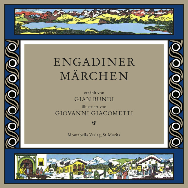 Cover: 9783907067468 | Engadiner Märchen | Gian Bundi | 96 S., 92 farbige Illustr. | Gebunden