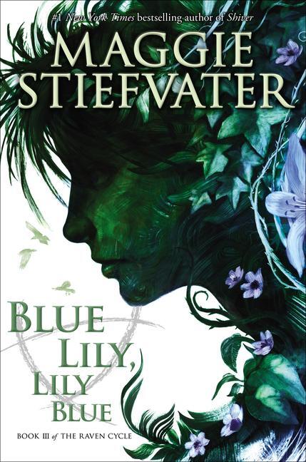 Cover: 9780545424967 | Blue Lily, Lily Blue (the Raven Cycle, Book 3) | Volume 3 | Stiefvater