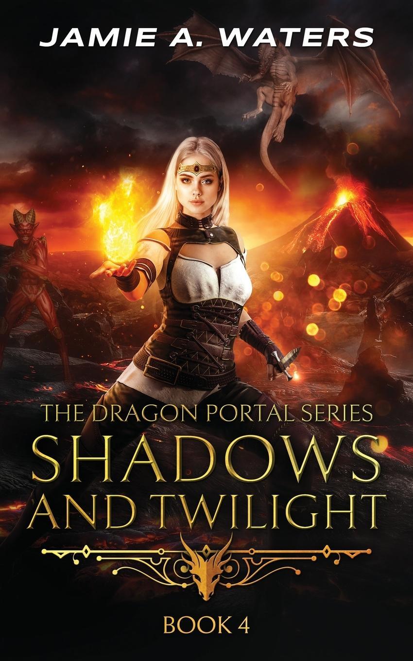 Cover: 9781949524260 | Shadows and Twilight (The Dragon Portal, #4) | Jamie A. Waters | Buch