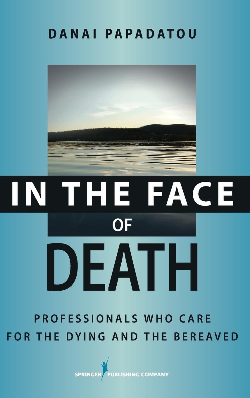 Cover: 9780826102560 | In the Face of Death | Danai Papadatou | Buch | Englisch | 2009