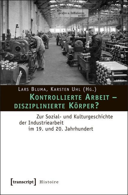 Cover: 9783837618341 | Kontrollierte Arbeit - disziplinierte Körper? | Taschenbuch | 434 S.