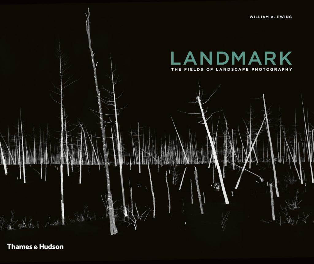 Cover: 9780500544334 | Landmark: The Fields of Landscape Photography | William A. Ewing