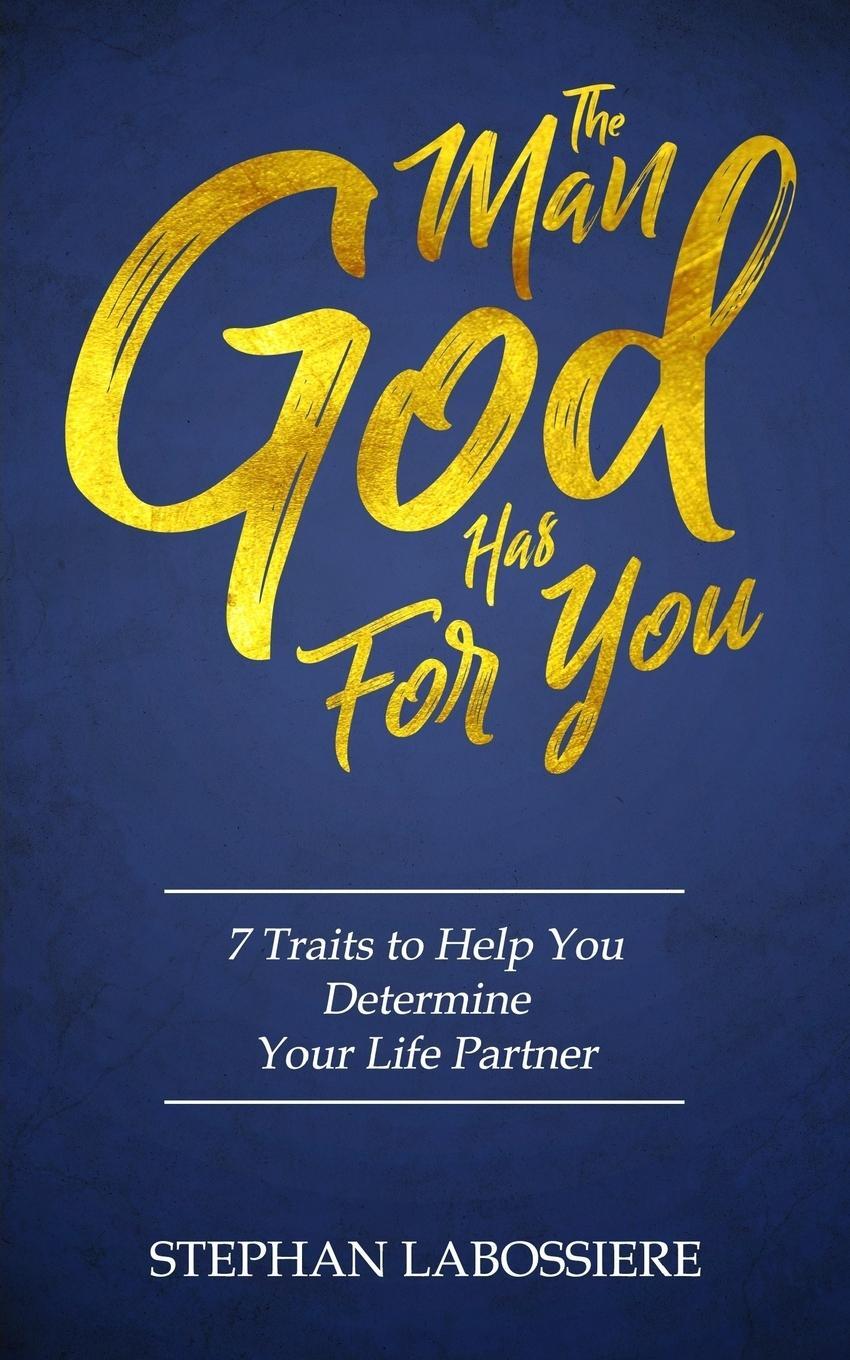 Cover: 9780998018904 | The Man God Has For You | Stephan Labossiere | Taschenbuch | Paperback